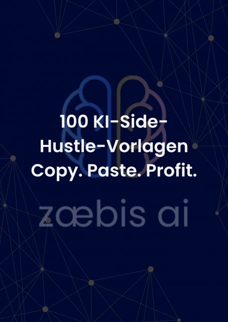 100 KI-Side-Hustle-Vorlagen